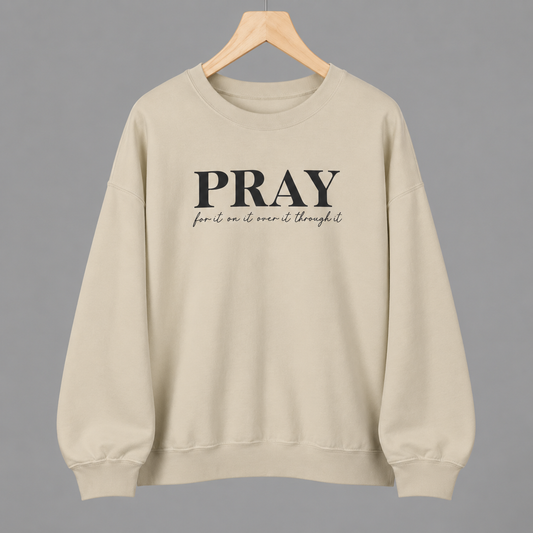 Pray for It, On It, Over It, Through It