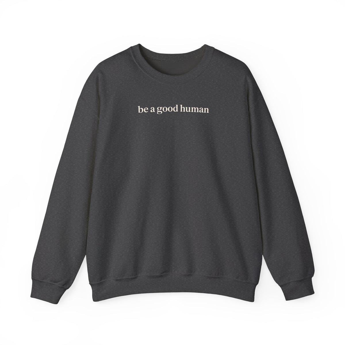 Be a Good Human