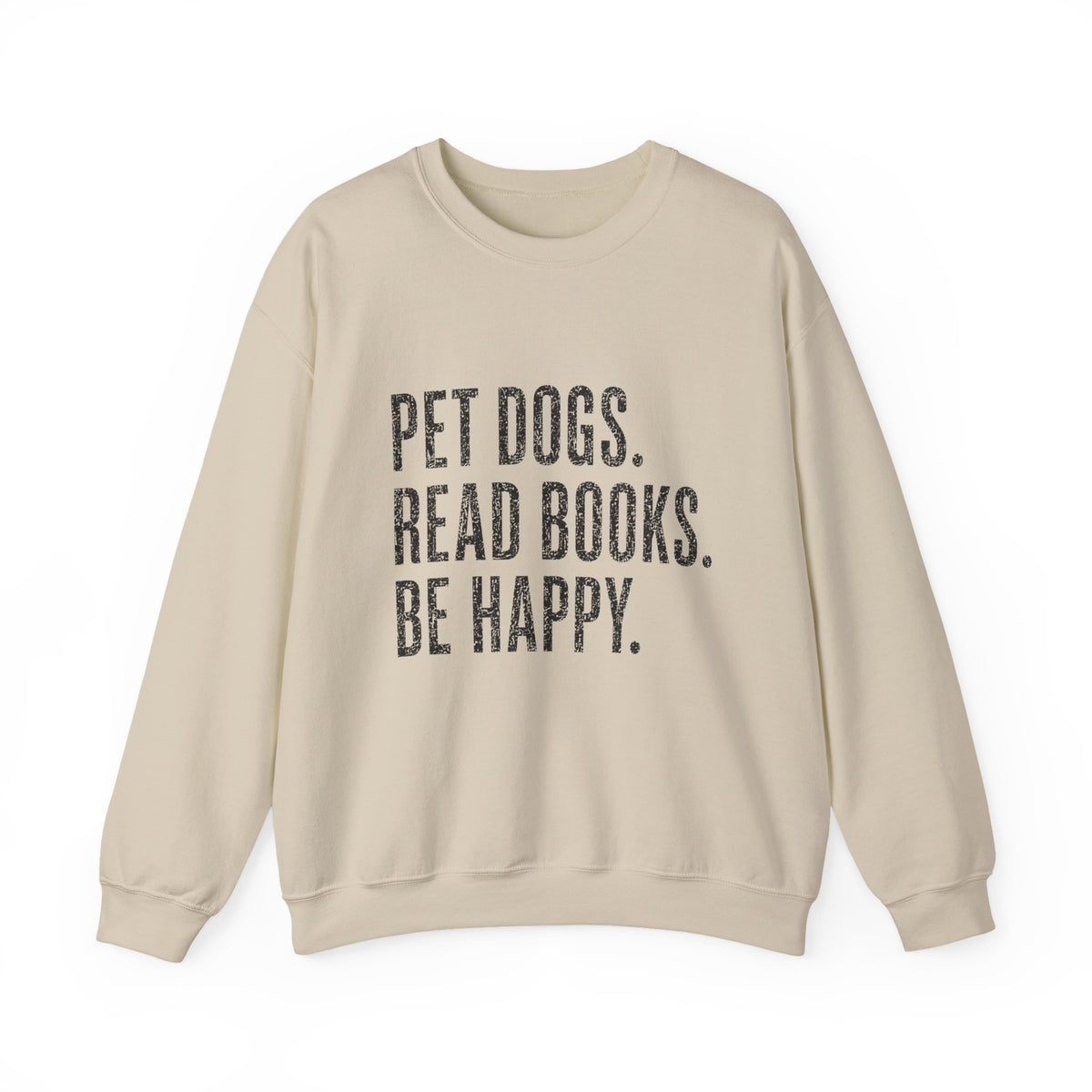 Pet Dogs. Read Books. Be Happy.