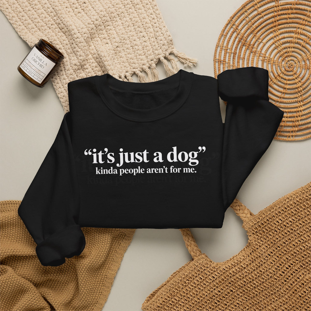 It's Just a Dog Kinda People Aren't For Me