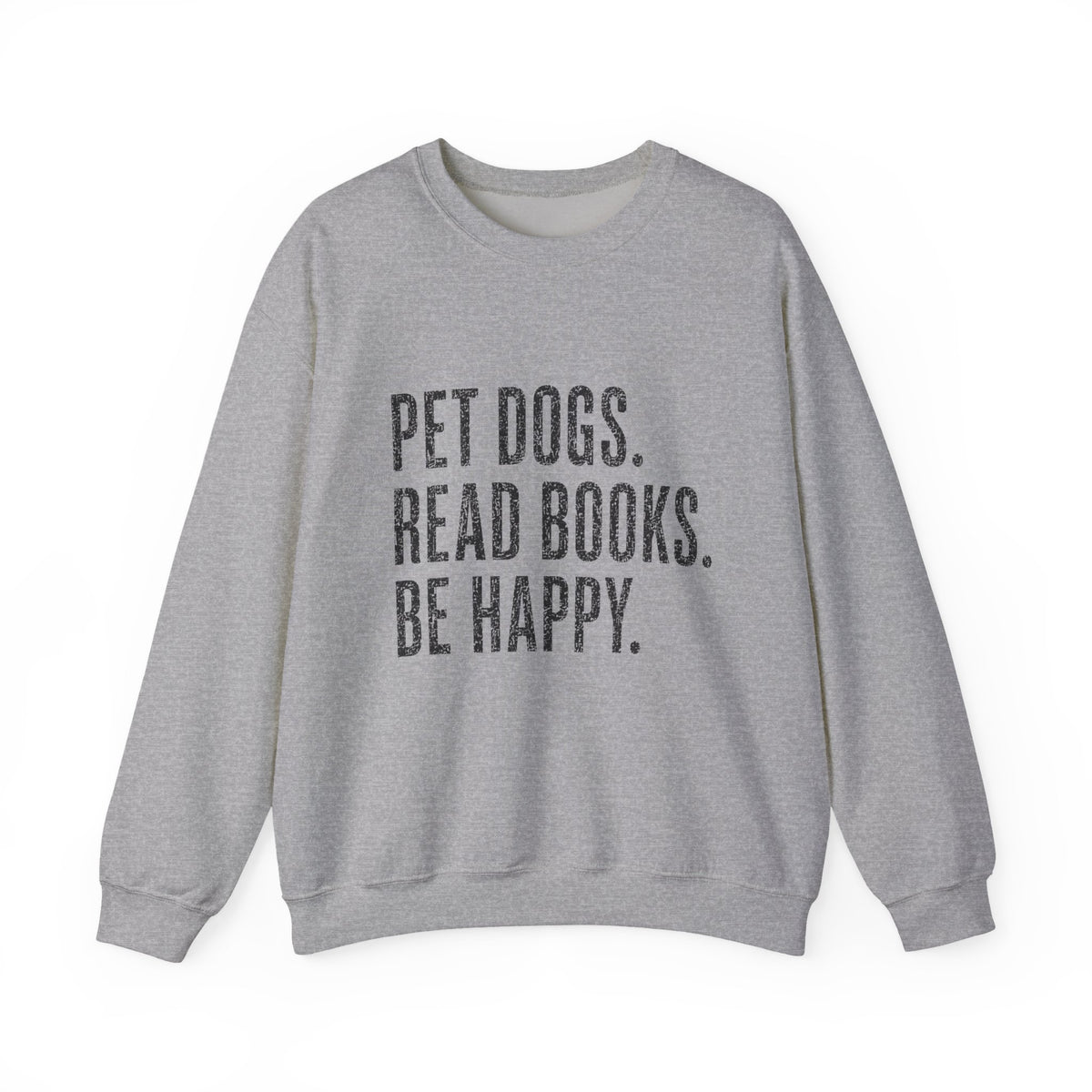 Pet Dogs. Read Books. Be Happy.