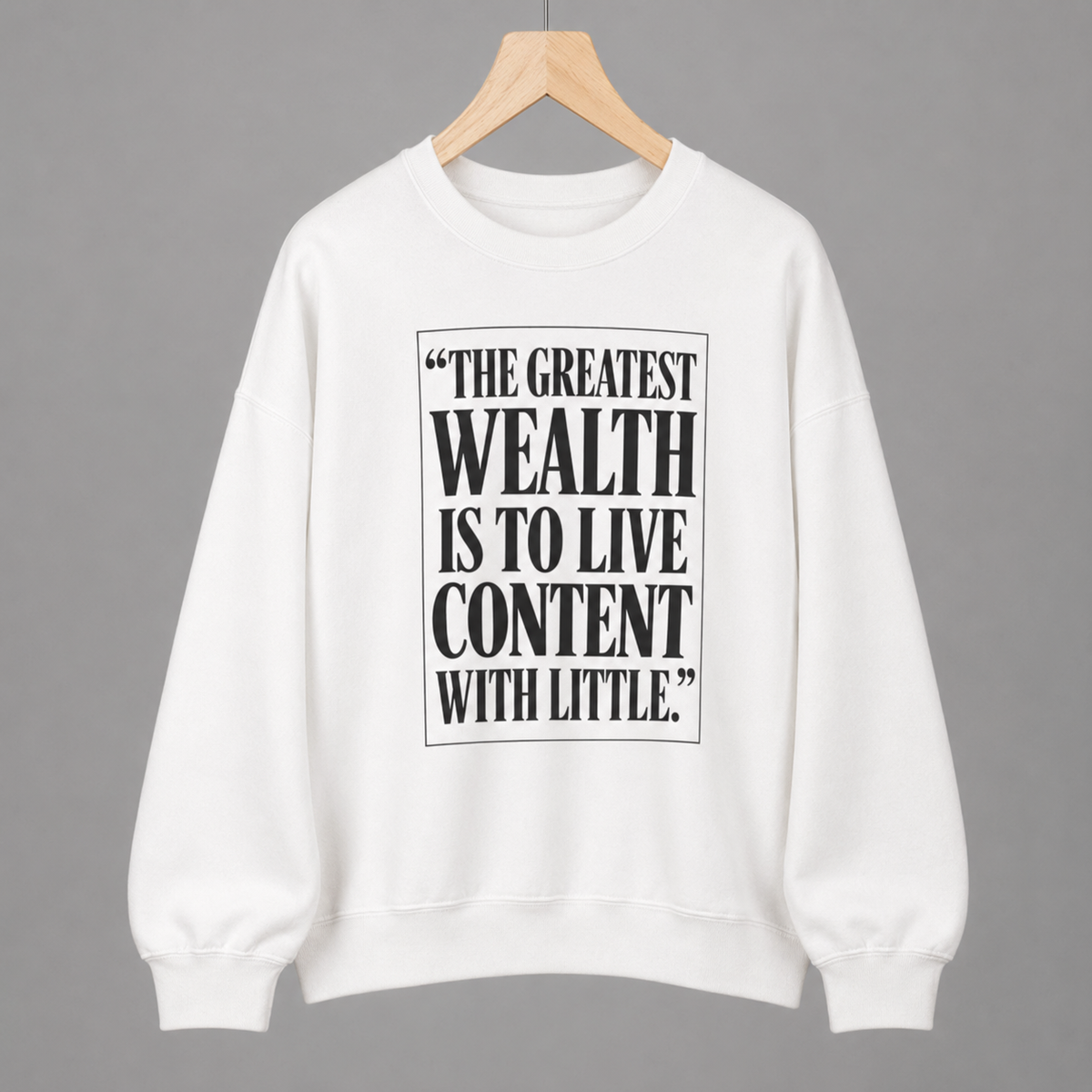 The Greatest Wealth is to Live Content with Little