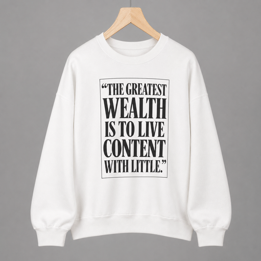 The Greatest Wealth is to Live Content with Little