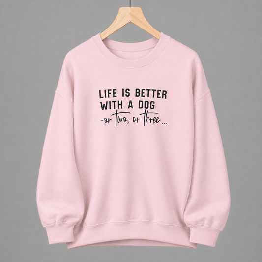 Life is Better with a Dog (or two).....